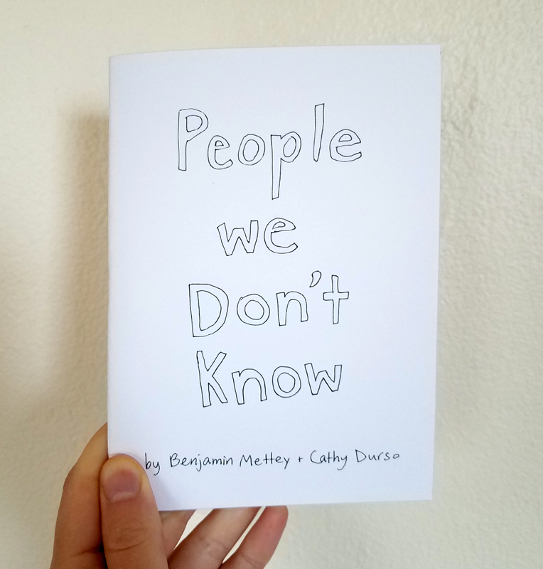 People We Don't Know - a zine by Cathy Durso and Benjamin Mettey